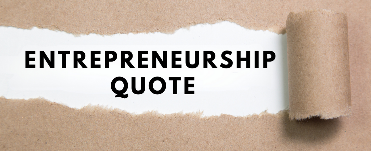 Yet Another Entrepreneurship Quote