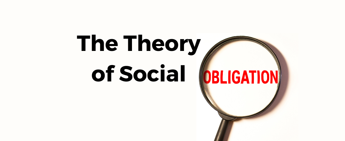 The Theory of Social Obligation