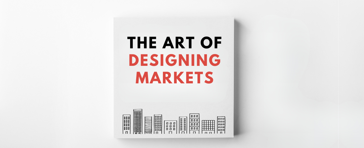 The Art of Designing Markets