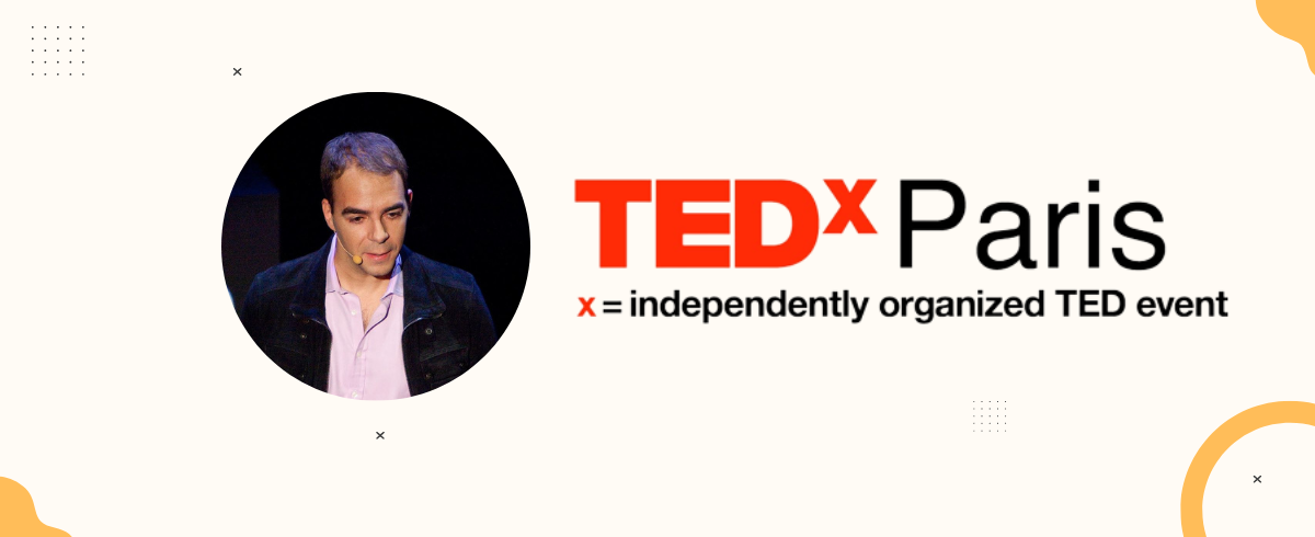 My speech at TEDx Paris on the love of entrepreneurship